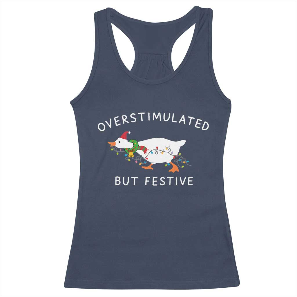 Overstimulated But Festive Goose Christmas Racerback Tank Top Funny Holiday Meme TS10 Navy Print Your Wear
