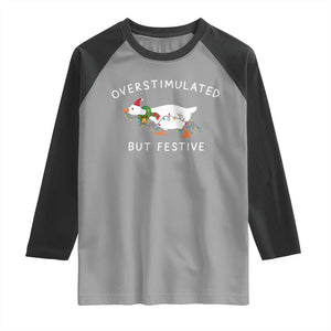 Overstimulated But Festive Goose Christmas Raglan Shirt Funny Holiday Meme TS10 Sport Gray Black Print Your Wear
