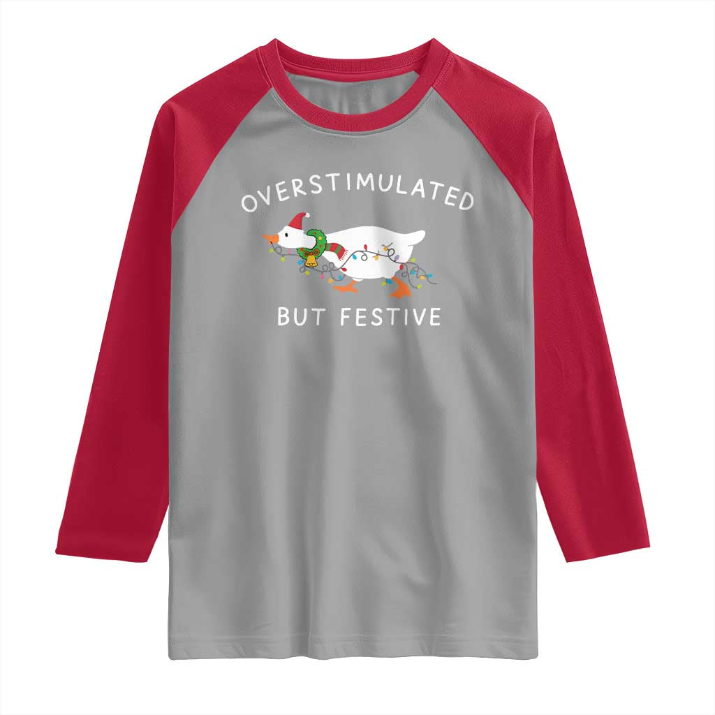 Overstimulated But Festive Goose Christmas Raglan Shirt Funny Holiday Meme TS10 Sport Gray Red Print Your Wear