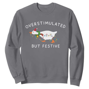 Overstimulated But Festive Goose Christmas Sweatshirt Funny Holiday Meme TS10 Charcoal Print Your Wear