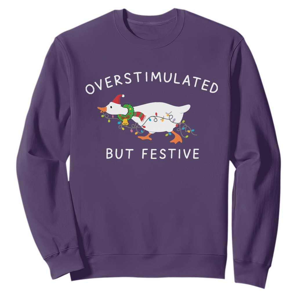 Overstimulated But Festive Goose Christmas Sweatshirt Funny Holiday Meme TS10 Purple Print Your Wear