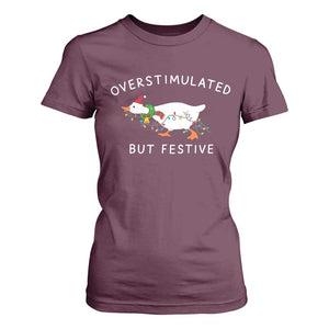 Overstimulated But Festive Goose Christmas T Shirt For Women Funny Holiday Meme TS10 Maroon Print Your Wear