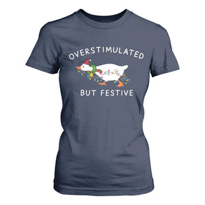 Overstimulated But Festive Goose Christmas T Shirt For Women Funny Holiday Meme TS10 Navy Print Your Wear