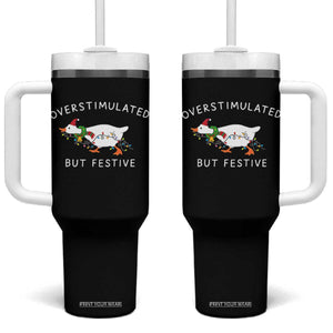 Overstimulated But Festive Goose Christmas Tumbler With Handle Funny Holiday Meme TS10 One Size: 40 oz Black Print Your Wear