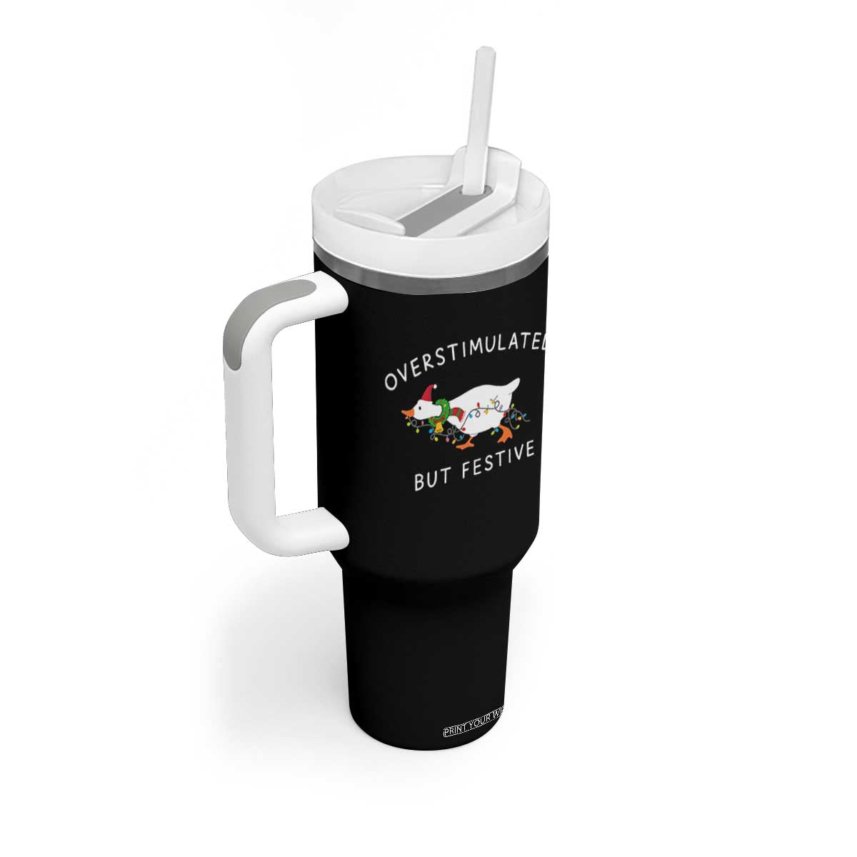 Overstimulated But Festive Goose Christmas Tumbler With Handle Funny Holiday Meme TS10 Print Your Wear