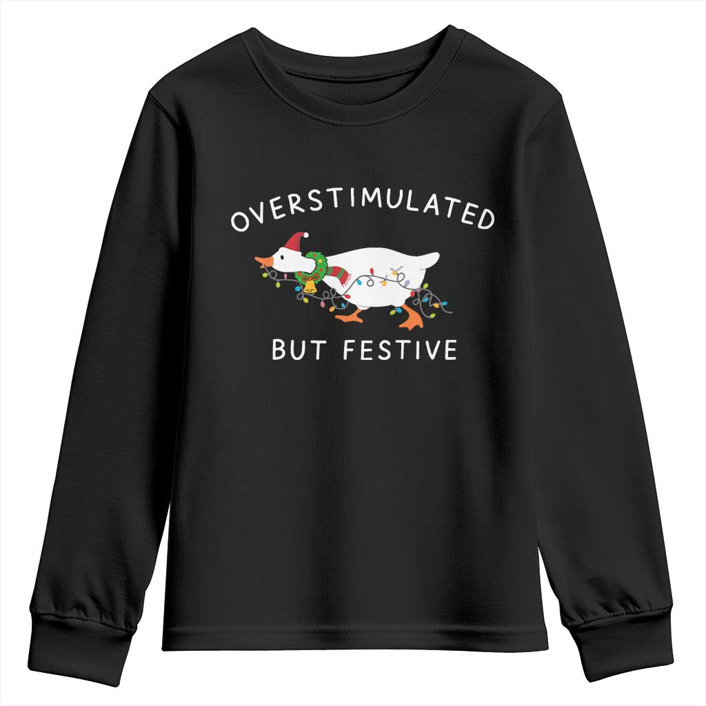 Overstimulated But Festive Goose Christmas Youth Sweatshirt Funny Holiday Meme TS10 Black Print Your Wear