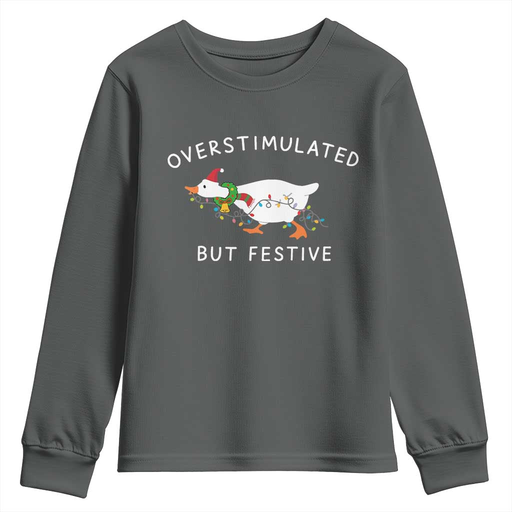 Overstimulated But Festive Goose Christmas Youth Sweatshirt Funny Holiday Meme TS10 Dark Heather Print Your Wear