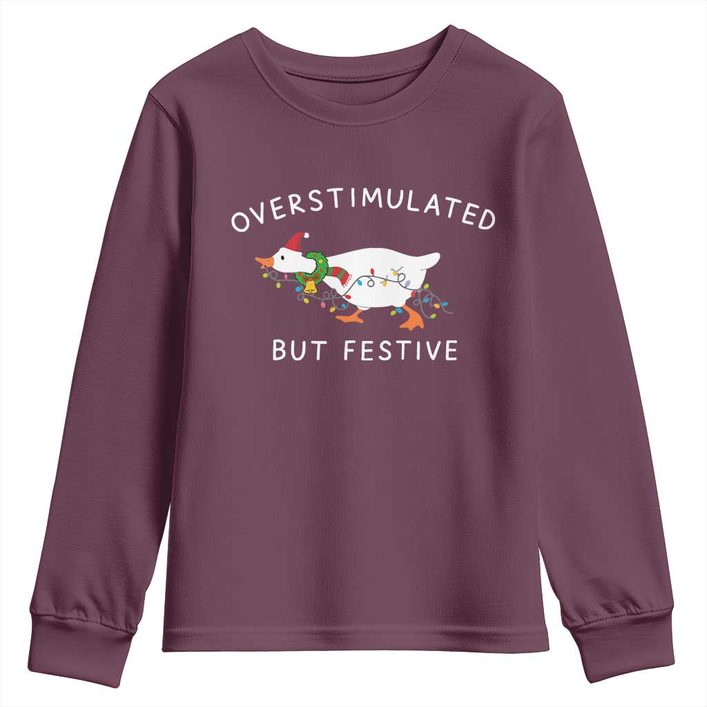 Overstimulated But Festive Goose Christmas Youth Sweatshirt Funny Holiday Meme TS10 Maroon Print Your Wear