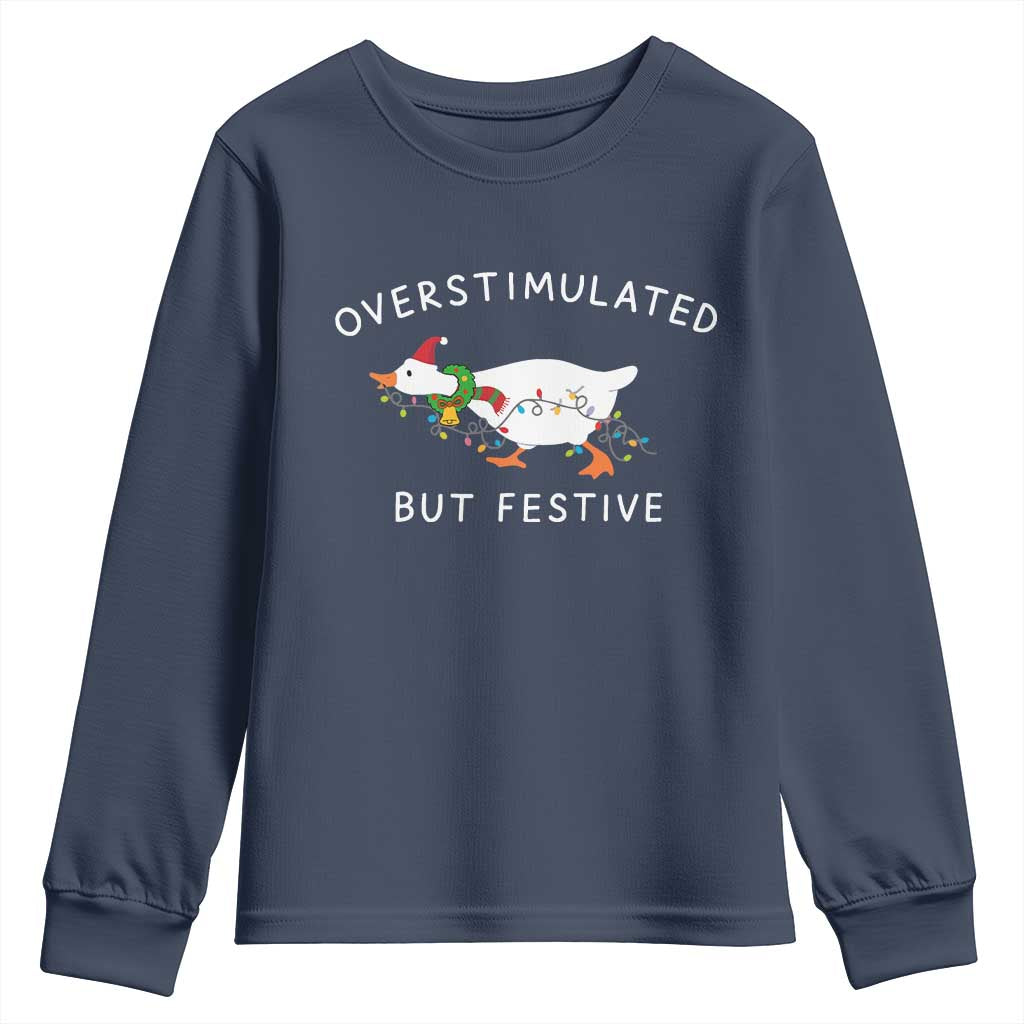 Overstimulated But Festive Goose Christmas Youth Sweatshirt Funny Holiday Meme TS10 Navy Print Your Wear