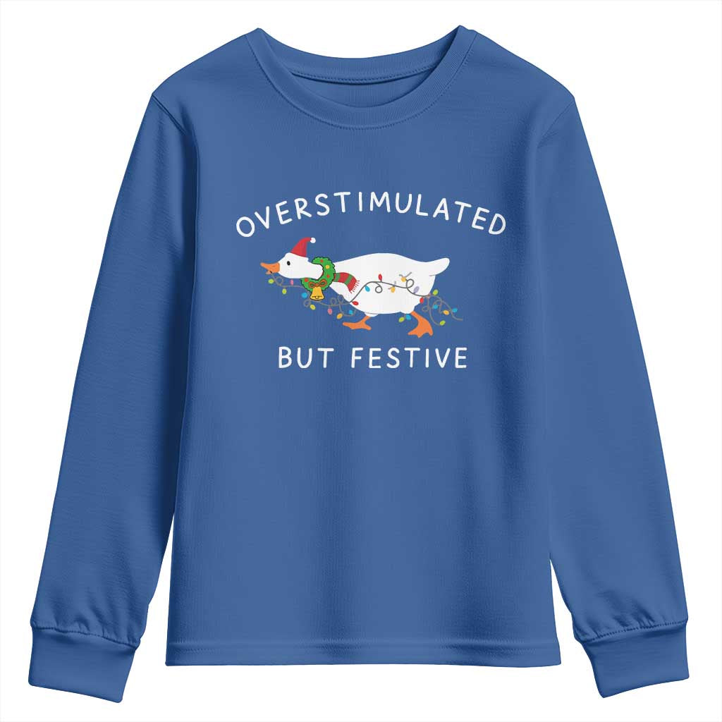 Overstimulated But Festive Goose Christmas Youth Sweatshirt Funny Holiday Meme TS10 Royal Blue Print Your Wear