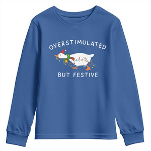 Overstimulated But Festive Goose Christmas Youth Sweatshirt Funny Holiday Meme TS10 Royal Blue Print Your Wear