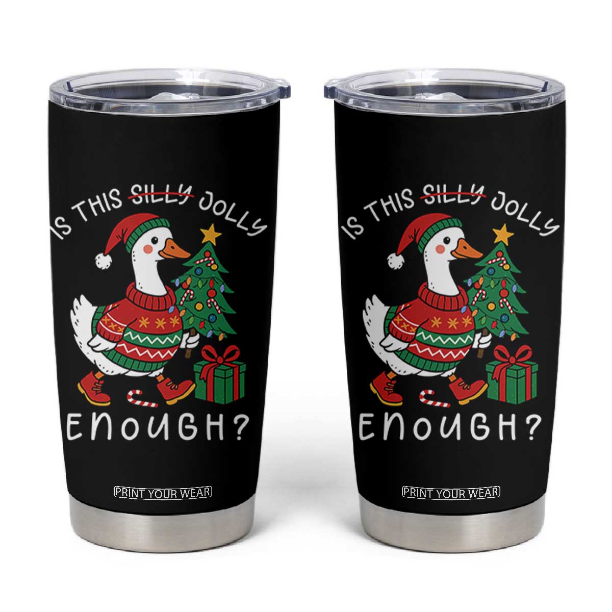 Funny Goose Christmas Tumbler Cup Is This Jolly Enough Cute Xmas Duck TS10 Black Print Your Wear