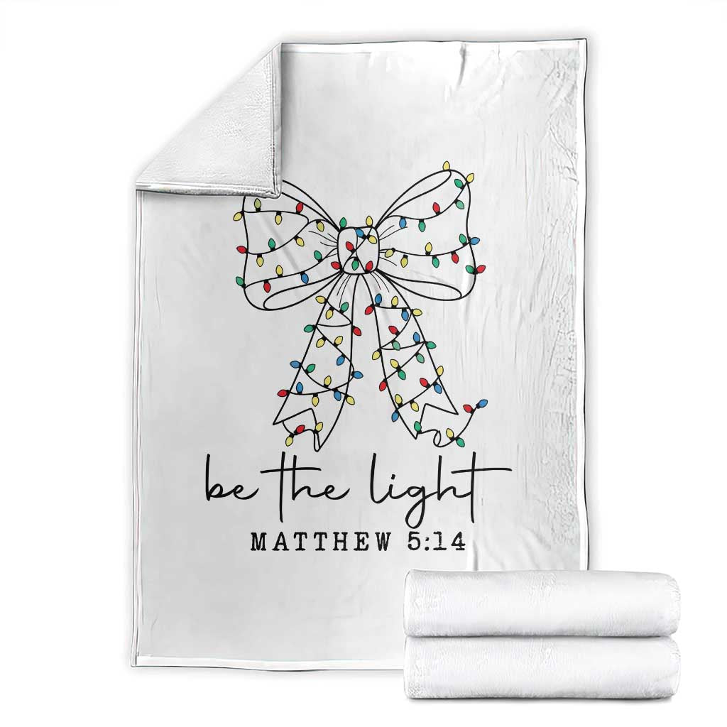 Be The Light Christmas Coquette Bow Throw Blanket Christian Religious Bible Verse TS10 White Print Your Wear
