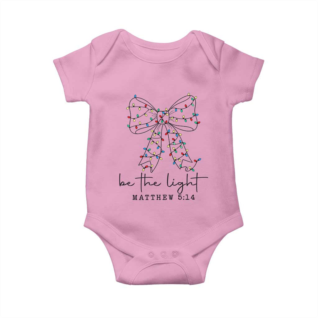 Be The Light Christmas Coquette Bow Baby Onesie Christian Religious Bible Verse TS10 Light Pink Print Your Wear