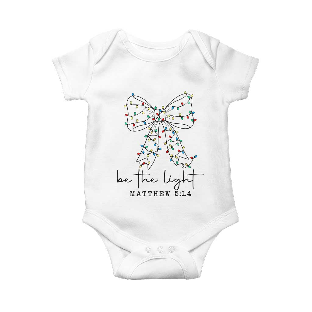 Be The Light Christmas Coquette Bow Baby Onesie Christian Religious Bible Verse TS10 White Print Your Wear