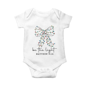 Be The Light Christmas Coquette Bow Baby Onesie Christian Religious Bible Verse TS10 White Print Your Wear