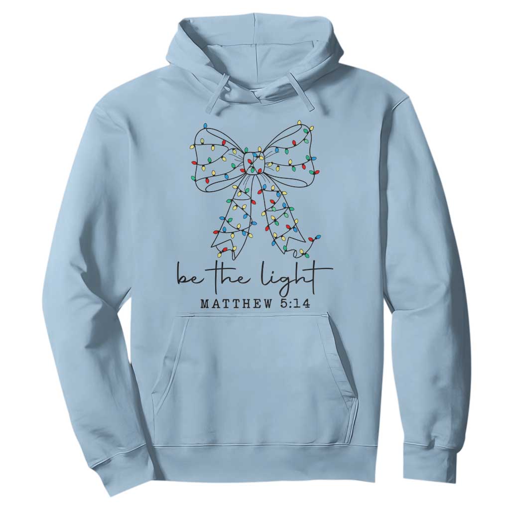 Be The Light Christmas Coquette Bow Hoodie Christian Religious Bible Verse TS10 Light Blue Print Your Wear