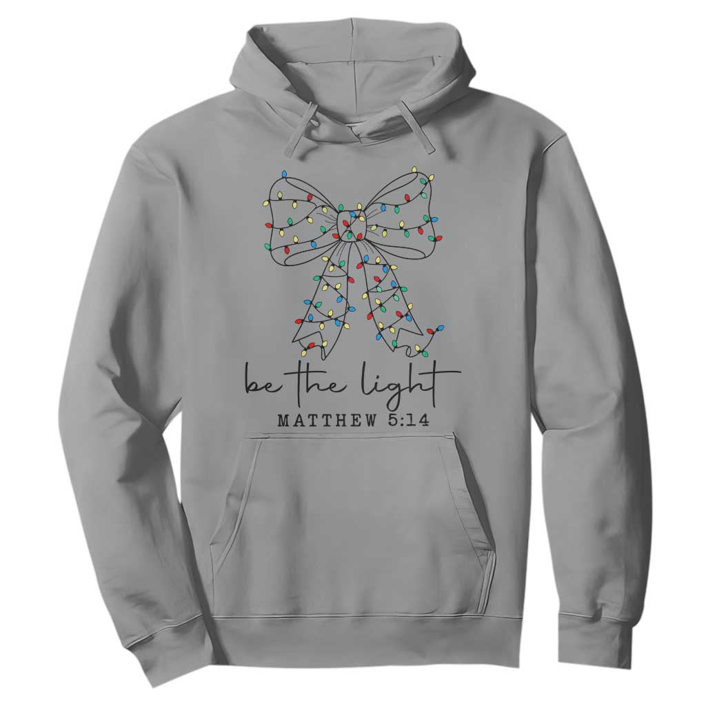 Be The Light Christmas Coquette Bow Hoodie Christian Religious Bible Verse TS10 Sport Gray Print Your Wear