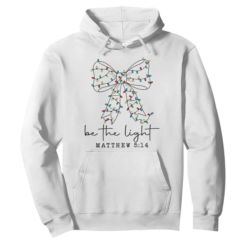 Be The Light Christmas Coquette Bow Hoodie Christian Religious Bible Verse TS10 White Print Your Wear
