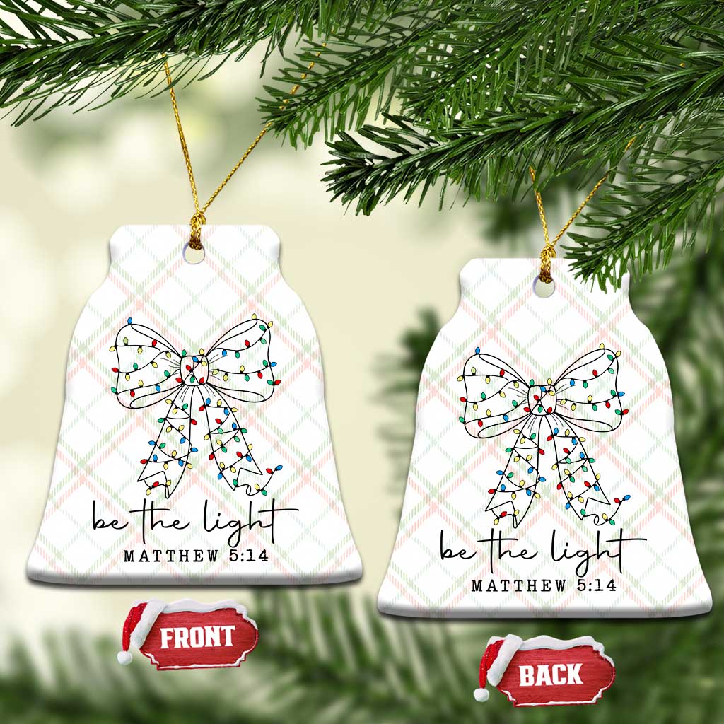 Be The Light Christmas Coquette Bow Ceramic Ornament Christian Religious Bible Verse TS10 Print Your Wear