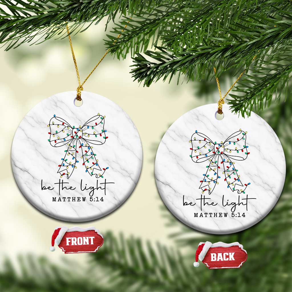Be The Light Christmas Coquette Bow Ceramic Ornament Christian Religious Bible Verse TS10 1pc White Marble Print Your Wear