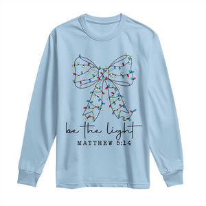 Be The Light Christmas Coquette Bow Long Sleeve Shirt Christian Religious Bible Verse TS10 Light Blue Print Your Wear