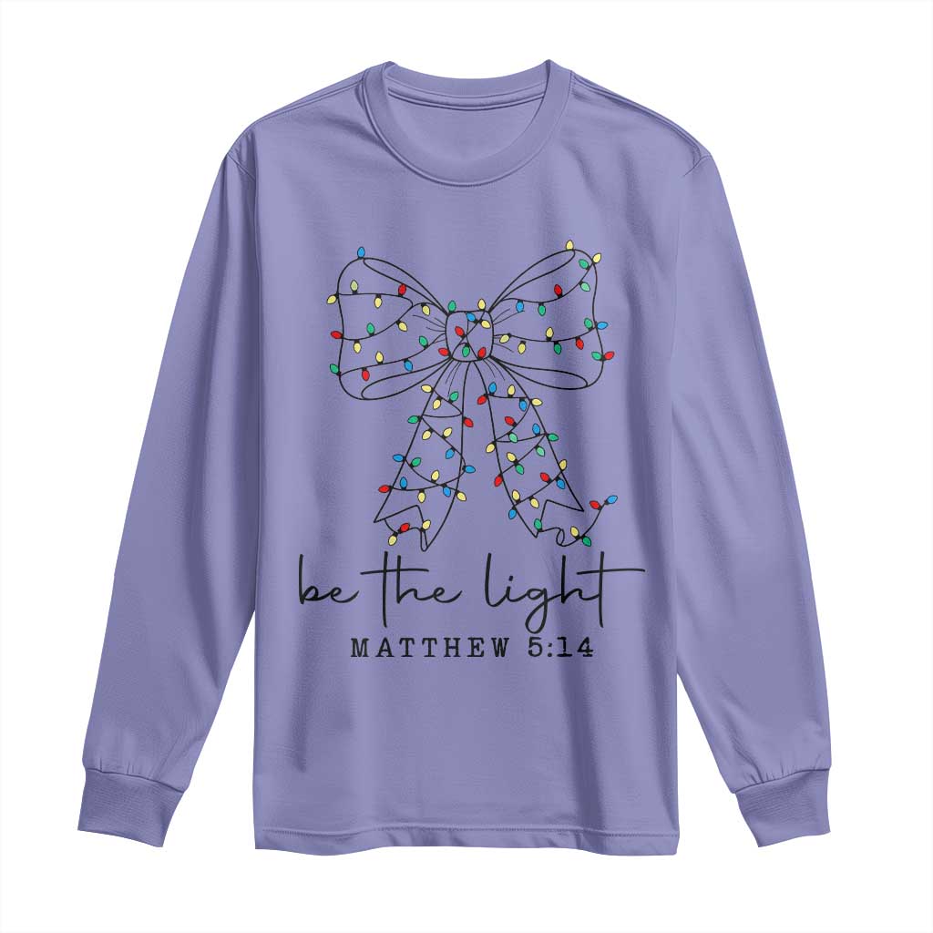 Be The Light Christmas Coquette Bow Long Sleeve Shirt Christian Religious Bible Verse TS10 Violet Print Your Wear