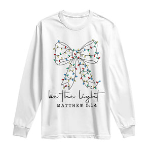 Be The Light Christmas Coquette Bow Long Sleeve Shirt Christian Religious Bible Verse TS10 White Print Your Wear