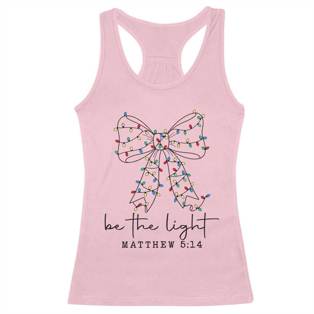 Be The Light Christmas Coquette Bow Racerback Tank Top Christian Religious Bible Verse TS10 Light Pink Print Your Wear