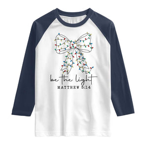 Be The Light Christmas Coquette Bow Raglan Shirt Christian Religious Bible Verse TS10 White Navy Print Your Wear