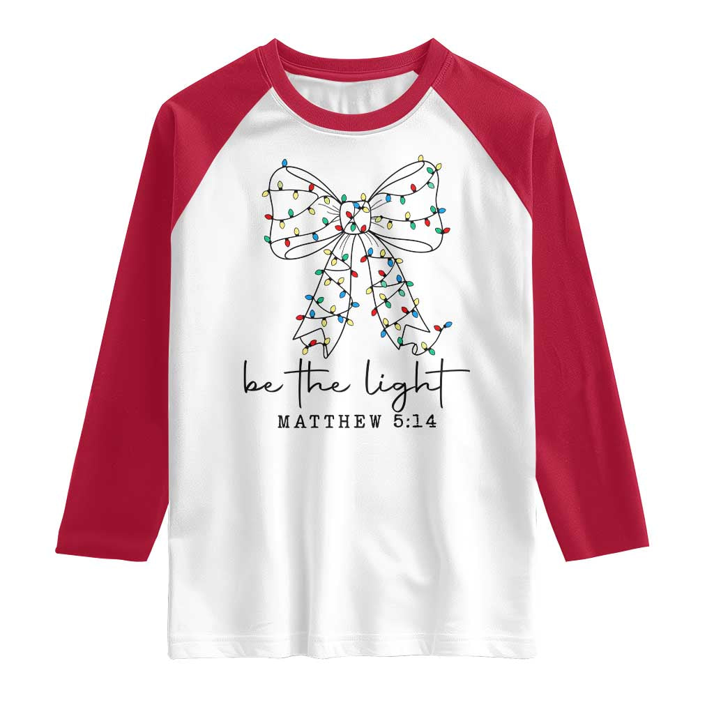 Be The Light Christmas Coquette Bow Raglan Shirt Christian Religious Bible Verse TS10 White Red Print Your Wear