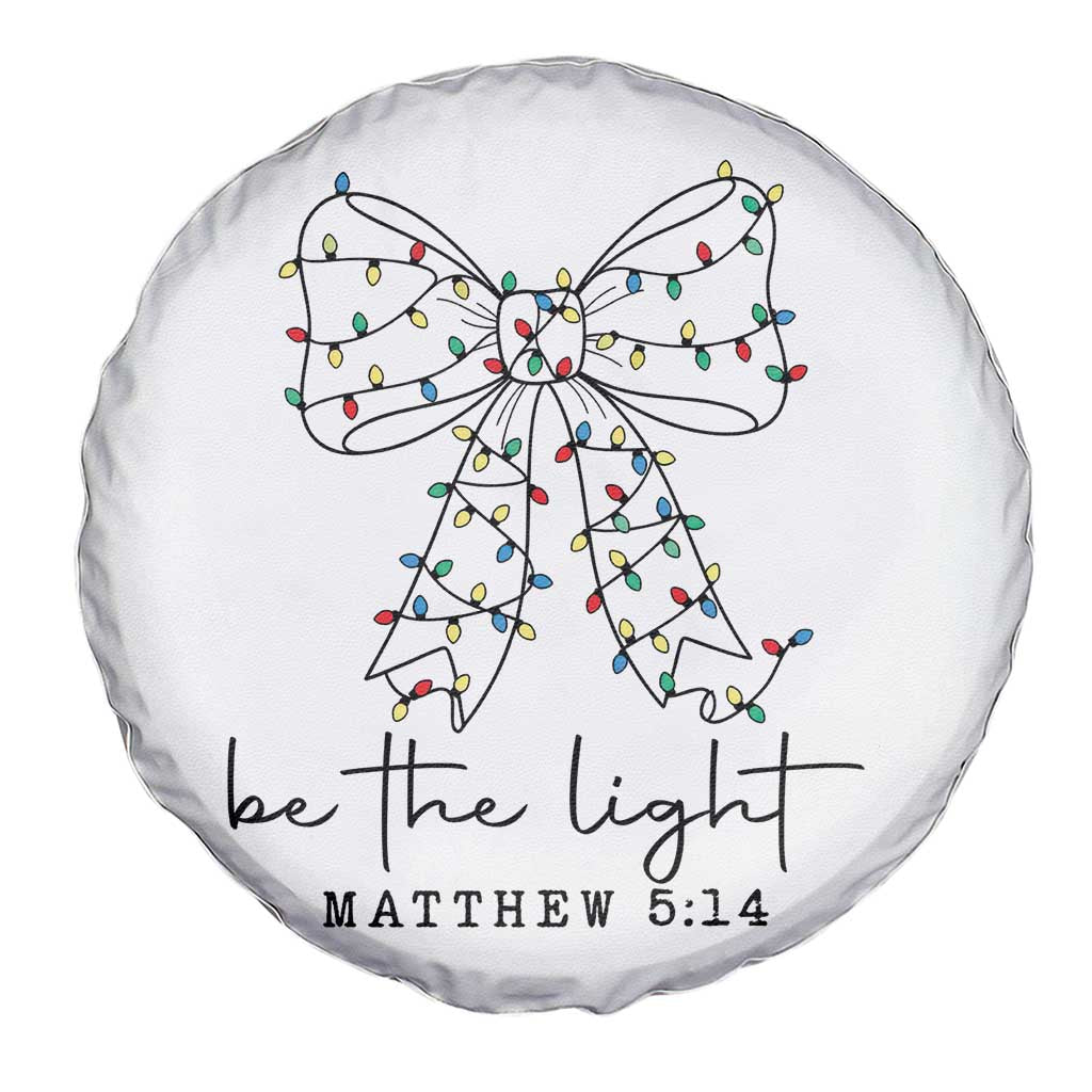 Be The Light Christmas Coquette Bow Spare Tire Cover Christian Religious Bible Verse TS10 Print Your Wear