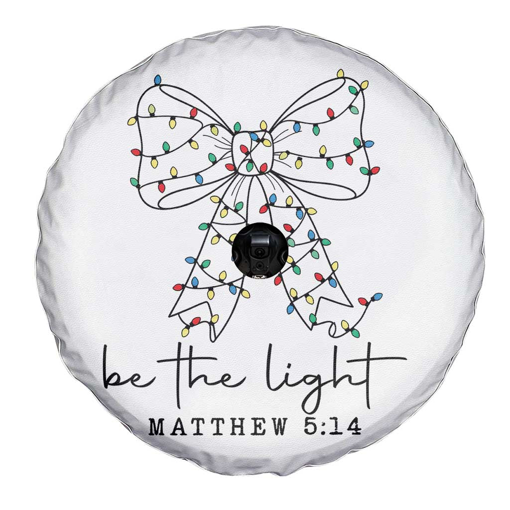 Be The Light Christmas Coquette Bow Spare Tire Cover Christian Religious Bible Verse TS10 Print Your Wear