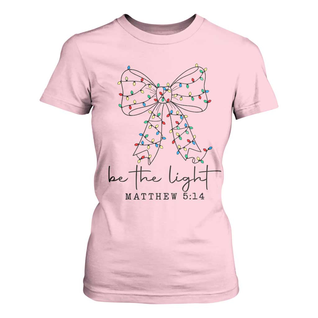 Be The Light Christmas Coquette Bow T Shirt For Women Christian Religious Bible Verse TS10 Light Pink Print Your Wear