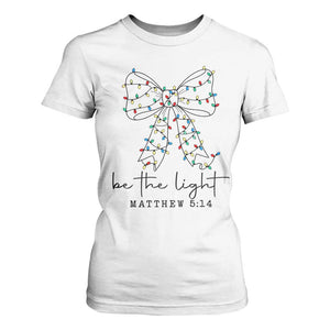 Be The Light Christmas Coquette Bow T Shirt For Women Christian Religious Bible Verse TS10 White Print Your Wear