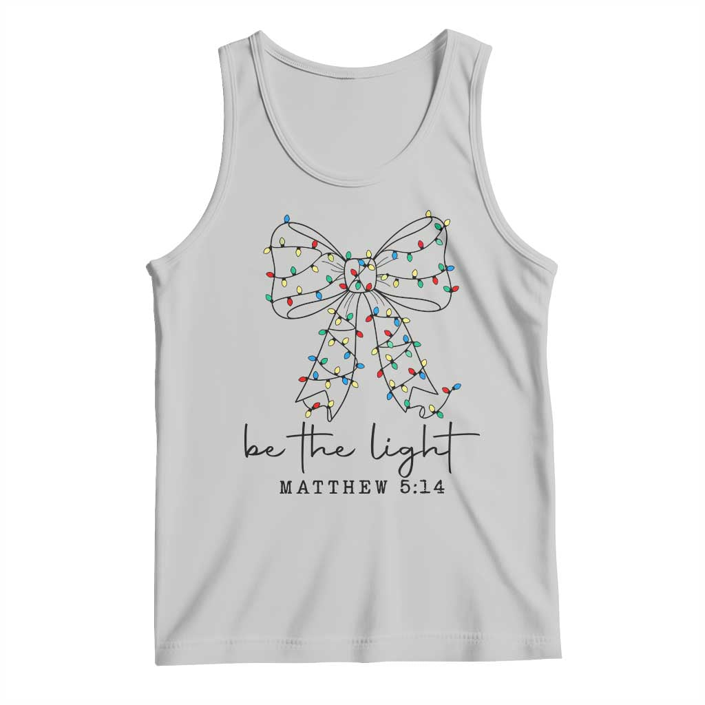 Be The Light Christmas Coquette Bow Tank Top Christian Religious Bible Verse TS10 Ash Print Your Wear