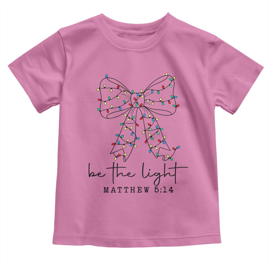 Be The Light Christmas Coquette Bow Toddler T Shirt Christian Religious Bible Verse TS10 Azalea Print Your Wear