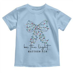 Be The Light Christmas Coquette Bow Toddler T Shirt Christian Religious Bible Verse TS10 Light Blue Print Your Wear