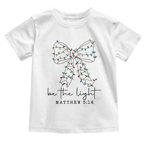 Be The Light Christmas Coquette Bow Toddler T Shirt Christian Religious Bible Verse TS10 White Print Your Wear