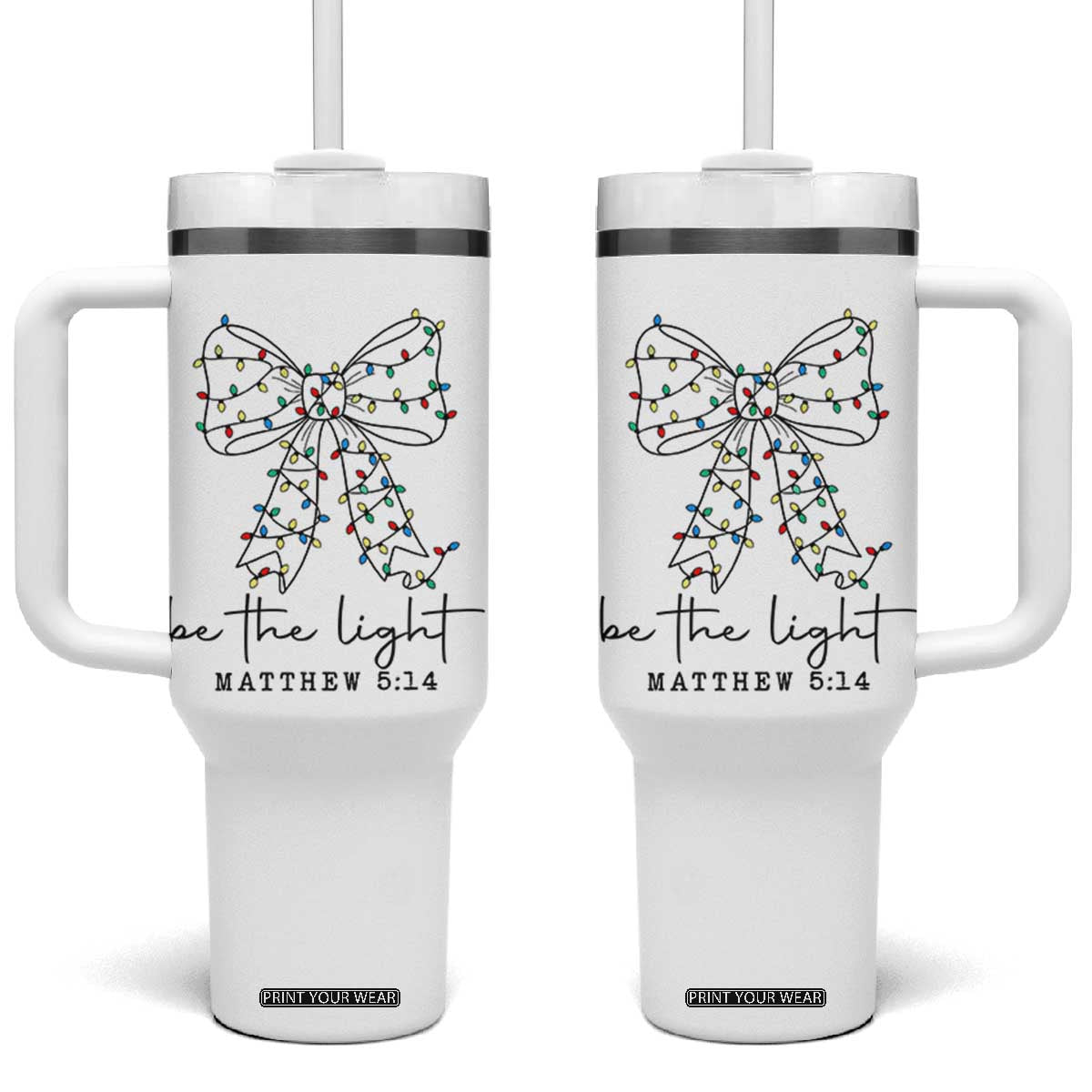 Be The Light Christmas Coquette Bow Tumbler With Handle Christian Religious Bible Verse TS10 One Size: 40 oz White Print Your Wear