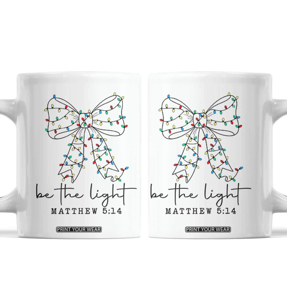 Be The Light Christmas Coquette Bow Coffee Mug Christian Religious Bible Verse TS10 White Print Your Wear