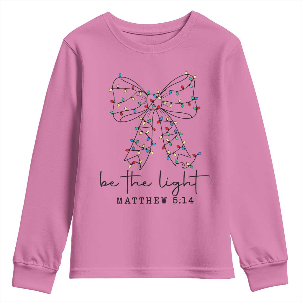 Be The Light Christmas Coquette Bow Youth Sweatshirt Christian Religious Bible Verse TS10 Azalea Print Your Wear