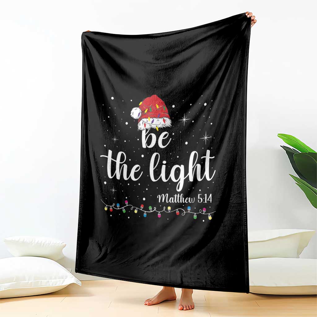Be The Light Christmas Throw Blanket Christian Religious Bible Verse Santa Hat Pajama TS10 Print Your Wear