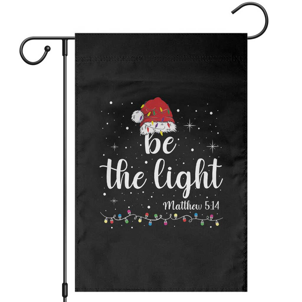 Be The Light Christmas Garden Flag Christian Religious Bible Verse Santa Hat Pajama TS10 Black Print Your Wear