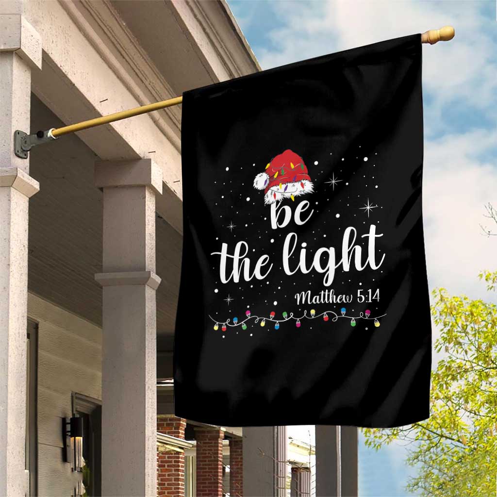 Be The Light Christmas Garden Flag Christian Religious Bible Verse Santa Hat Pajama TS10 Print Your Wear