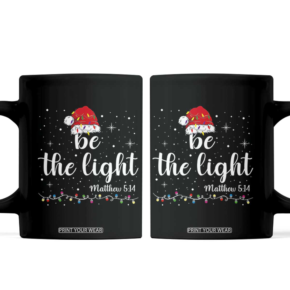Be The Light Christmas Coffee Mug Christian Religious Bible Verse Santa Hat Pajama TS10 Black Print Your Wear