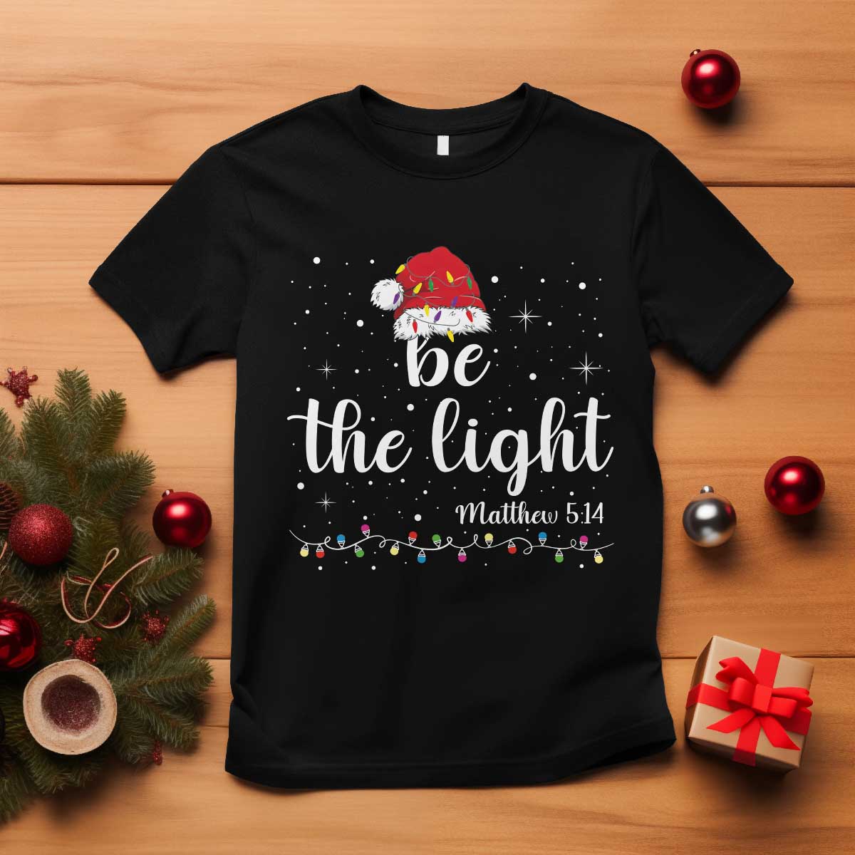 Be The Light Christmas T Shirt Christian Religious Bible Verse Santa Hat Pajama TS10 Black Print Your Wear