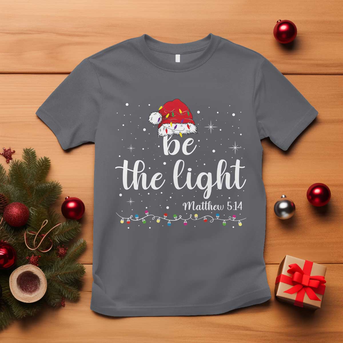 Be The Light Christmas T Shirt Christian Religious Bible Verse Santa Hat Pajama TS10 Charcoal Print Your Wear