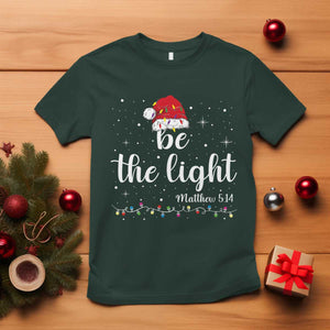 Be The Light Christmas T Shirt Christian Religious Bible Verse Santa Hat Pajama TS10 Dark Forest Green Print Your Wear