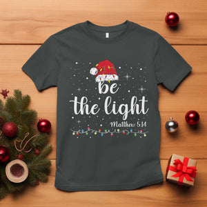 Be The Light Christmas T Shirt Christian Religious Bible Verse Santa Hat Pajama TS10 Dark Heather Print Your Wear